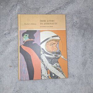 From Actors To Astronauts Teachers Edition California State Series Hardcover 196